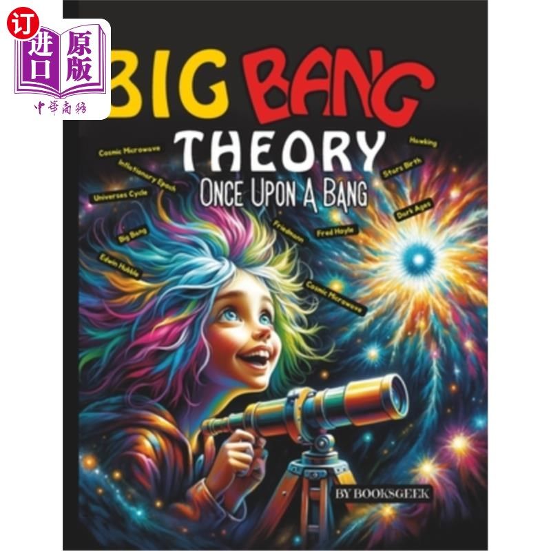 海外直订Once Upon A Bang: Big Bang Theory for Kids Explain the History of the Universe f 《宇宙大爆炸：为孩子们讲解