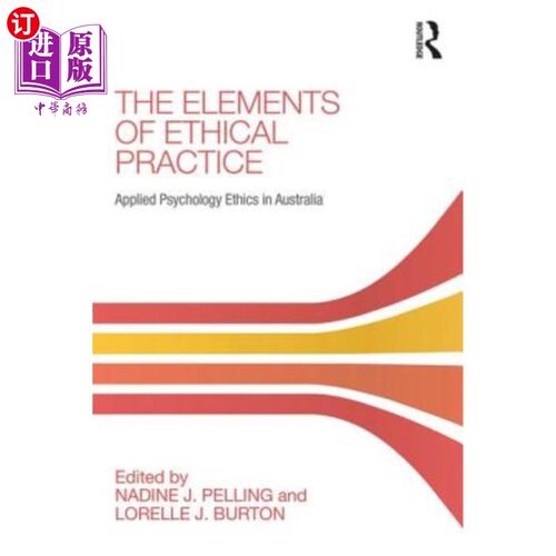 海外直订The Elements of Ethical Practice: Applied Psychology Ethics in Australia 伦理实践的要素:澳大利亚的应用心理
