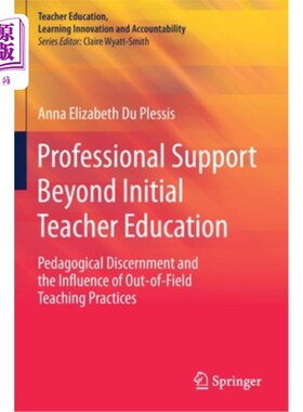 海外直订Professional Support Beyond Initial Teacher Education: Pedagogical Discernment a 超越最初教师教育的专