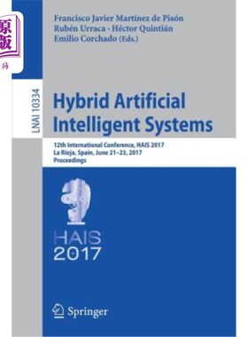 海外直订Hybrid Artificial Intelligent Systems: 12th International Conference, Hais 2017, 混合人工智能系统：第12届国