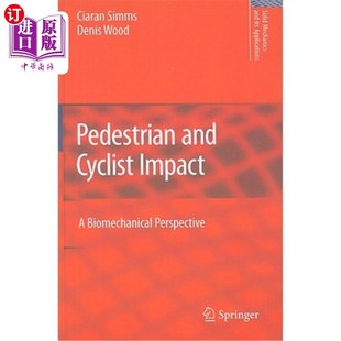 Biomechanical Impact 行人和自行车碰撞：生物力学观点 Perspective and 海外直订Pedestrian Cyclist