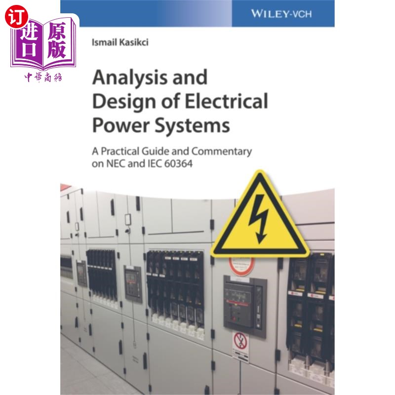 海外直订Analysis and Design of Electrical Power Systems 电力系统的分析和设计。NEC和IEC 60 364实用指南和评论