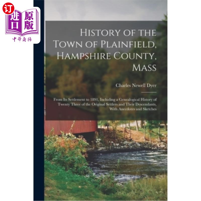 海外直订History of the Town of Plainfield, Hampshire County, Mass: From Its Settlement t 普莱恩菲尔德镇的历史，汉普
