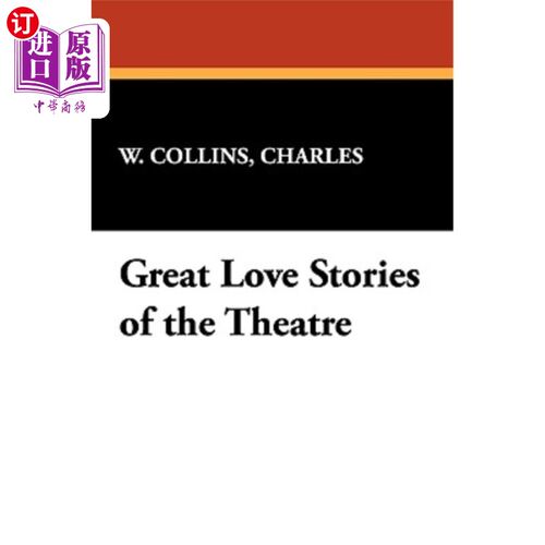 海外直订Great Love Stories of the Theatre 伟大的爱情故事