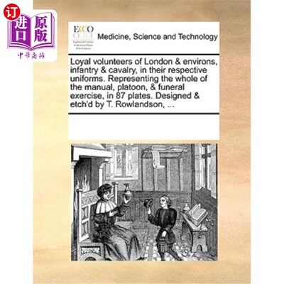 海外直订医药图书Loyal Volunteers of London & Environs, Infantry & Cavalry, in Their Respective U 伦敦及周边地区的忠
