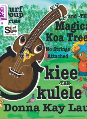 海外直订Ukiee -THE- Ukulele: The Magical Koa Tree No Strings Attached 尤克里里:神奇的无附加条件的可可树