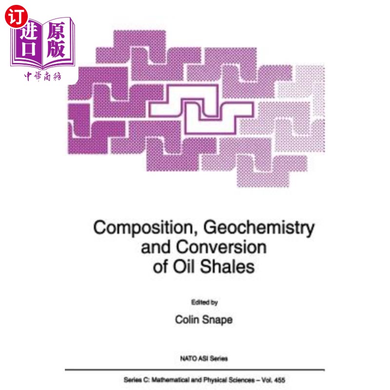 海外直订Composition, Geochemistry and Conversion of Oil Shales 油页岩的组成、地球化学和转化