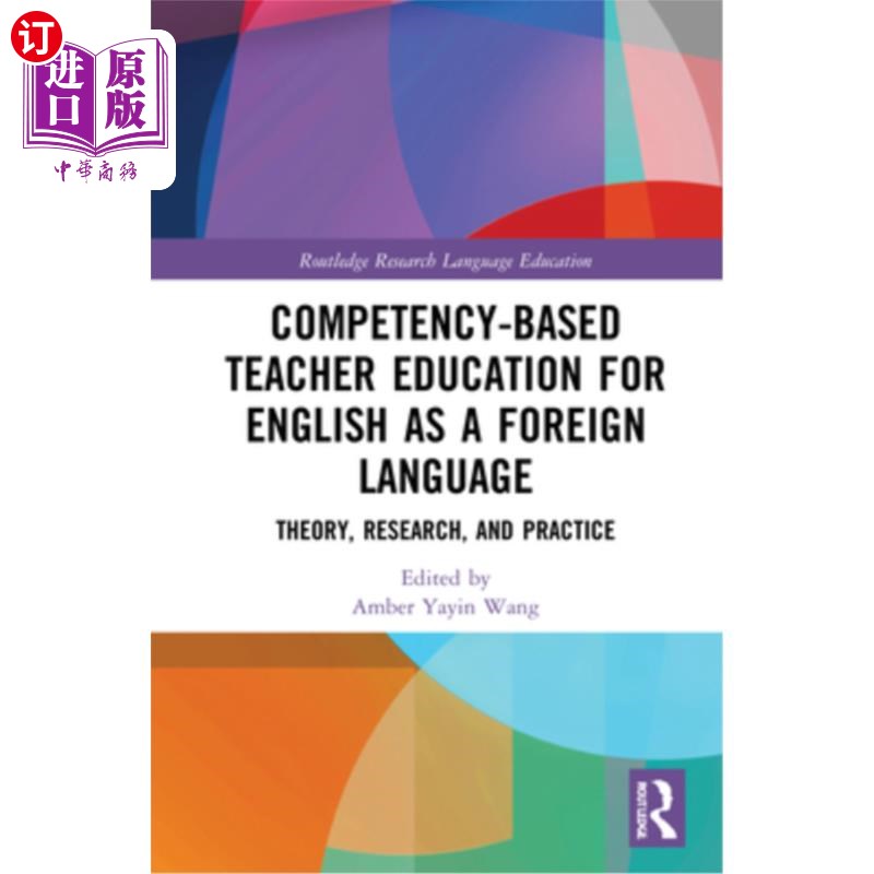 海外直订Competency-Based Teacher Education for English as a Foreign Language: Theory, Re 基于能力的外语教师教育:理