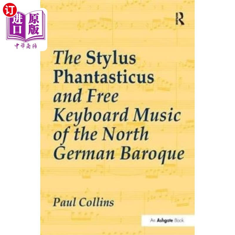 海外直订Stylus Phantasticus and Free Keyboard Music of t... 北德意志巴洛克时期的幻笔与自由键盘音乐