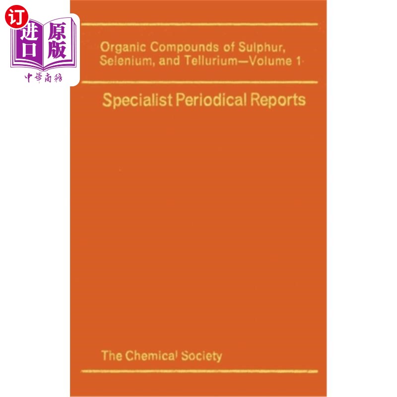 海外直订Organic Compounds of Sulphur, Selenium, and Tellurium: Volume 1 硫，硒和碲的有机化合物：第1卷