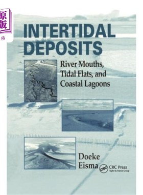 海外直订Intertidal Deposits: River Mouths, Tidal Flats, and Coastal Lagoons 潮间带沉积物:河口、潮滩和沿海泻湖