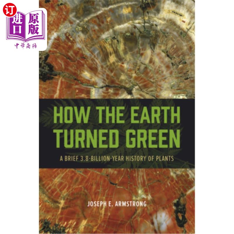 海外直订How the Earth Turned Green: A Brief 3.8-Billion-Year History of Plants 地球是如何变绿的:38亿年的植物简史