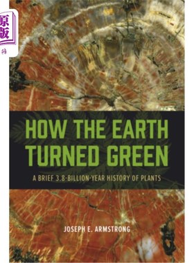海外直订How the Earth Turned Green: A Brief 3.8-Billion-Year History of Plants 地球是如何变绿的:38亿年的植物简史