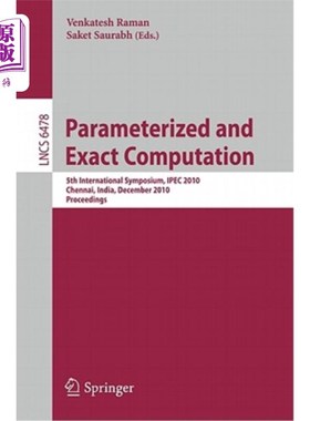 海外直订Parameterized and Exact Computation: 5th International Symposium, Ipec 2010, Che 参数化和精确计算:第五届国