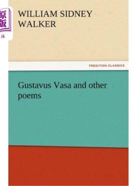 海外直订Gustavus Vasa and Other Poems 古斯塔夫·瓦萨和其他诗歌
