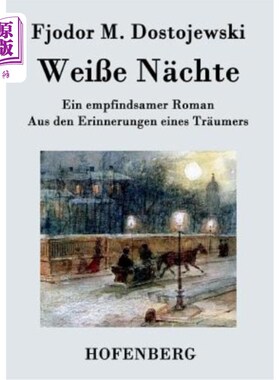 海外直订德语 Wei?e N?chte: Ein empfindsamer Roman Aus den Erinnerungen eines Tr?umers 知道吗?e N ?用特的记忆写的细