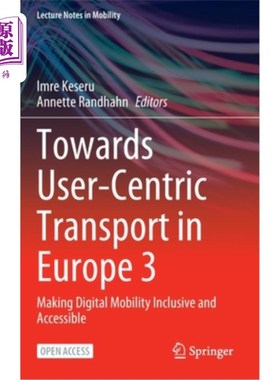 海外直订Towards User-Centric Transport in Europe 3: Making Digital Mobility Inclusive an 欧洲以用户为中心的交通3:使