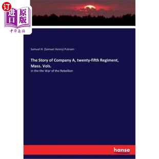 War twenty 海外直订The Regiment the Company Vols. Mass. 马萨诸塞州第二十五团A连 fifth Story