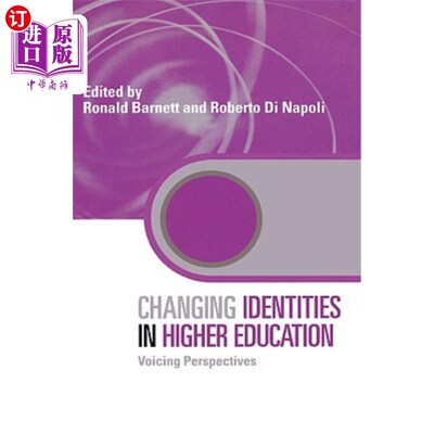 海外直订Changing Identities in Higher Education: Voicing Perspectives 改变高等教育中的身份：发声视角