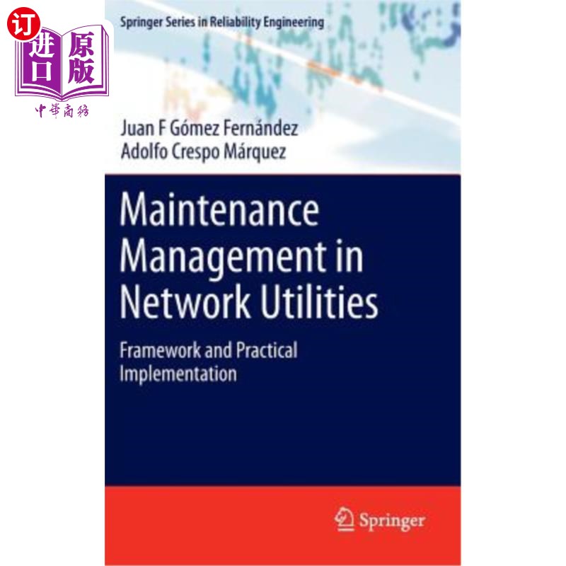 海外直订Maintenance Management in Network Utilities: Framework and Practical Implementat 公用事业的维护管理:框
