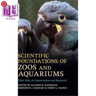 Foundations 海外直订Scientific 科学基础：它们在保护和研究中 Zoos and 动物园和水族馆 Aquariums 作用