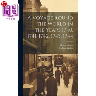 海外直订A Voyage Round the World in the Years 1740, 1741, 1742, 1743, 1744 [microform] 1740年、1741年、