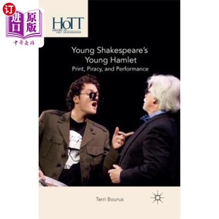 海外直订Young Shakespeare's Young Hamlet: Print, Piracy, and Performance 少年莎士比亚的《少年哈姆雷特》:印刷、盗版