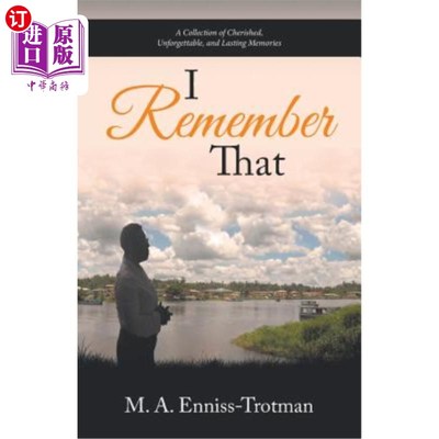 海外直订I Remember That: A Collection of Cherished, Unforgettable, and Lasting Memories 我记得:珍藏的，难忘的，和持