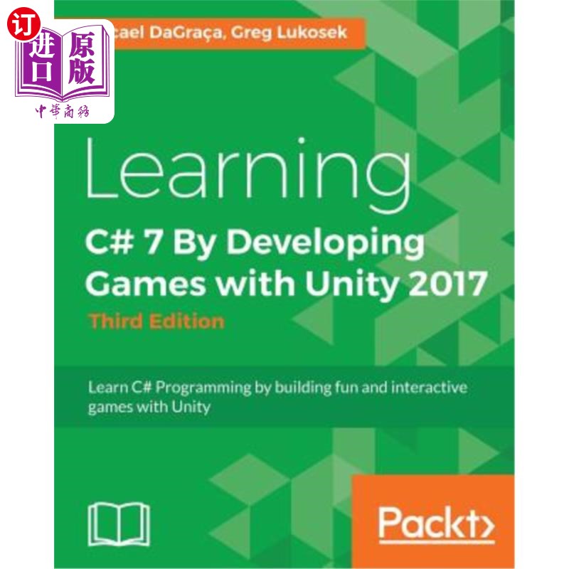 海外直订Learning C# 7 By Developing Games with Unity 2017 - Third Edition: Learn C# Prog 学习C 7，在201