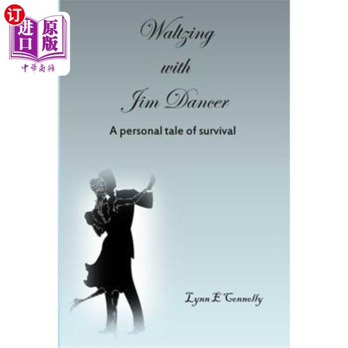 海外直订医药图书Waltzing With Jim Dancer: A Personal Tale of Survival 与吉姆舞者跳华尔兹：一个关于生存的个人故事