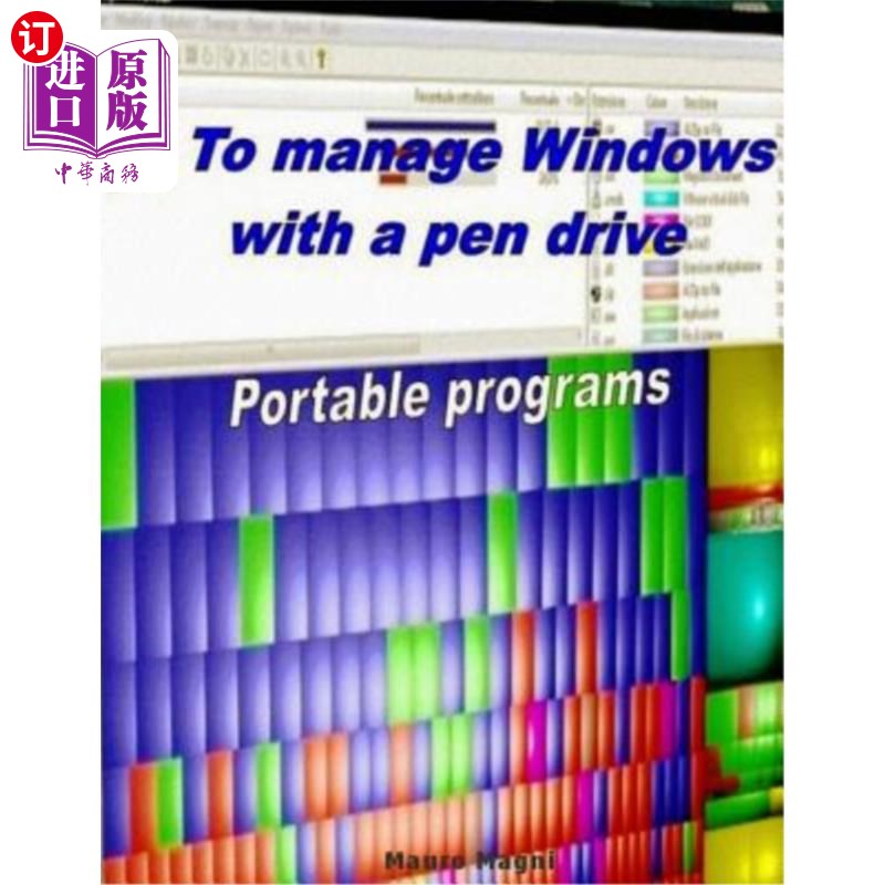 海外直订To Manage Windows with a pen drive: Portable programs 使用笔式驱动器管理Windows：便携程序