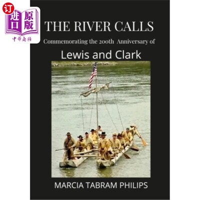 海外直订The River Calls: Commemorating the 200th Anniversary of Lewis and Clark 河流的呼唤:纪念刘易斯和克拉克成立20