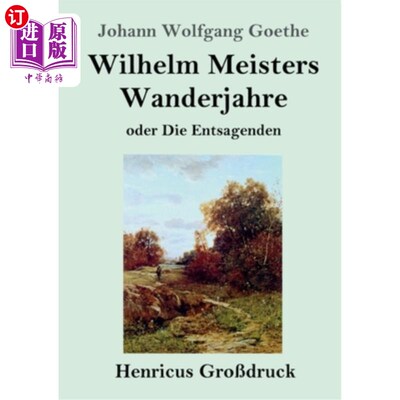 海外直订德语 Wilhelm Meisters Wanderjahre (Gro?druck): oder Die Entsagenden 德国工业大师竟然登场了