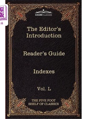海外直订The Editor's Introduction: The Five Foot Shelf of Classics, Vol. L (in 51 Volume 编者简介：五英尺高的经典书