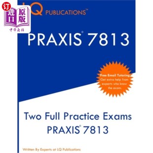 海外直订Praxis 7813: Two Full Practice Exams PRAXIS 7813 Praxis 7813：两次完整的实践考试Praxis 7813