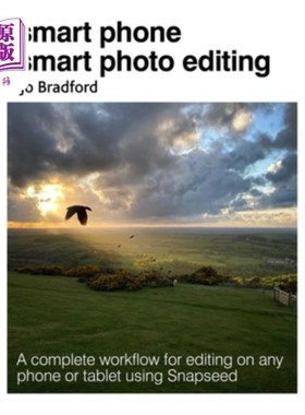 海外直订Smart Phone Smart Photo Editing: A Complete Workflow for Editing on Any Phone or 智能手机智能照片编辑:使用S
