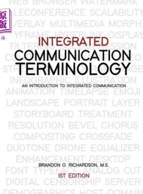 海外直订Integrated Communication Terminology: An Introduction to Integrated Communicatio 综合通信术语：综合通信概论
