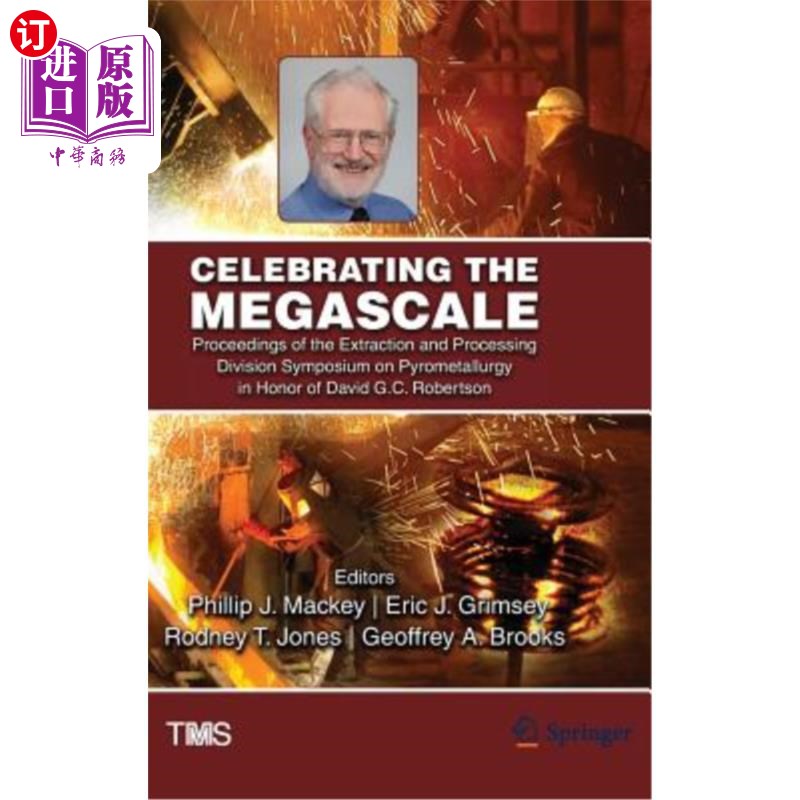 海外直订Celebrating the Megascale: Proceedings of the Extraction and Processing Division 庆祝超大规模：为纪念