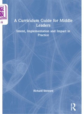 海外直订A Curriculum Guide for Middle Leaders: Intent, Implementation and Impact in Prac 中层领导课程指南:意图、实