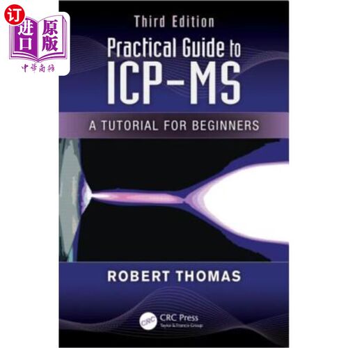 海外直订Practical Guide to Icp-MS: A Tutorial for Beginners, Third Edition ICP-MS实用指南：初学者教程，第三版