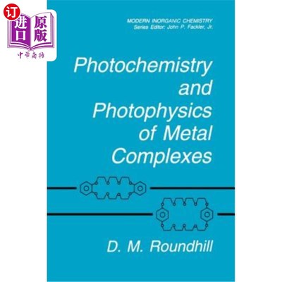 海外直订Photochemistry and Photophysics of Metal Complexes 金属配合物的光化学和光物理