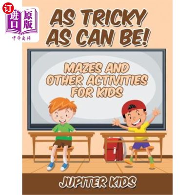 海外直订As Tricky As Can Be!: Mazes and Other Activities for Kids 尽可能狡猾！：儿童迷宫和其他活动