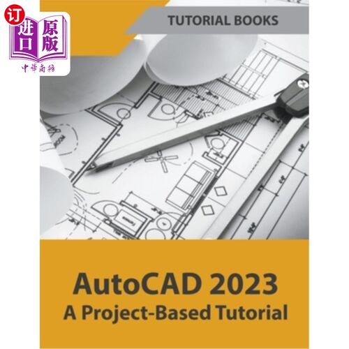 海外直订AutoCAD 2023 A Project-Based Tutorial AutoCAD 2023项目教程