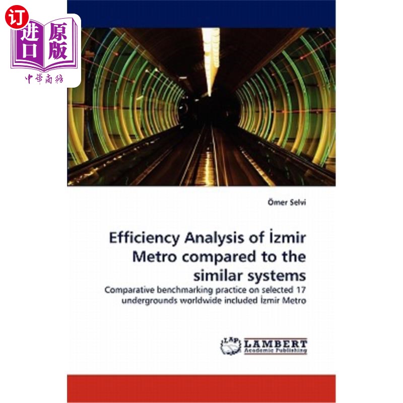 海外直订Efficiency Analysis ofİzmir Metro compared to the similar systems与同类系统相比，zmir地铁的效率分析