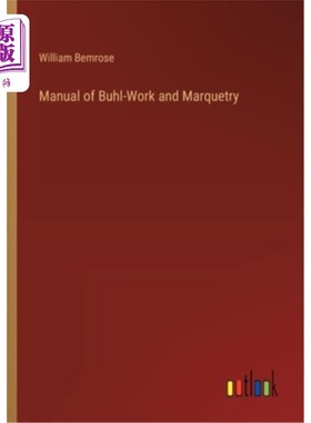 海外直订Manual of Buhl-Work and Marquetry 布工和镶嵌工艺手册