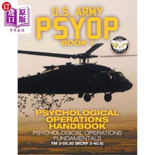 海外直订US Army PSYOP Book 1 - Psychological Operations Handbook: Psychological Operatio 美国陆军心理战手册1-心理战