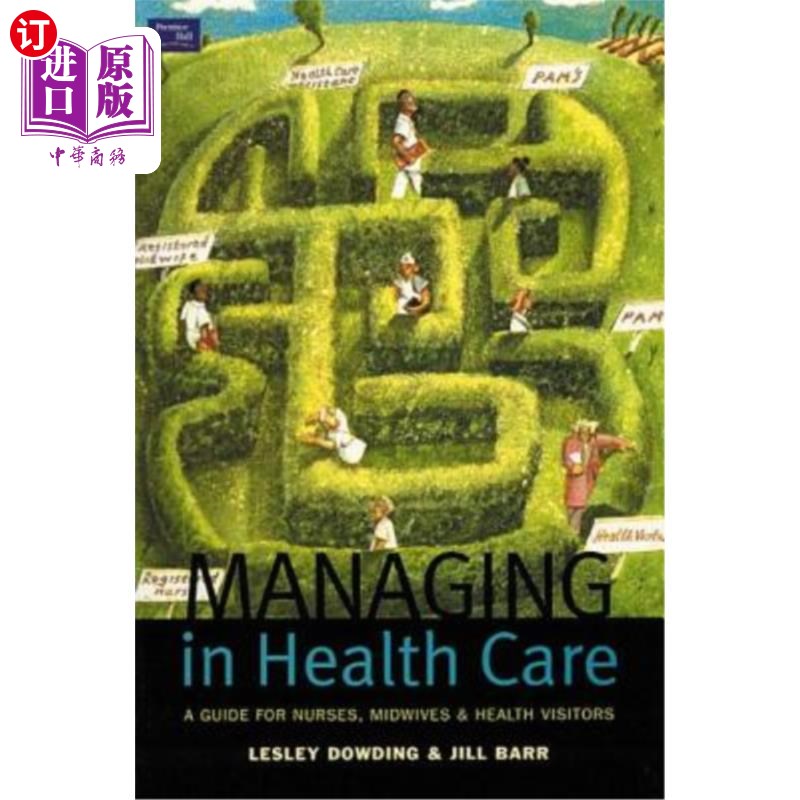 海外直订医药图书Managing in Health Care: A Guide for Nurses, Midwives and Health Visitors卫生保健管理:护士、助产士