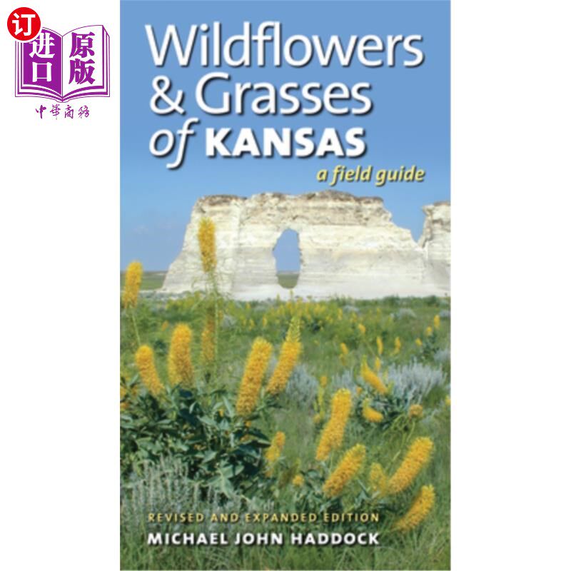 海外直订Wildflowers and Grasses of Kansas: A Field Guide, Revised and Expanded Edition 堪萨斯州的野花和草：野外指南