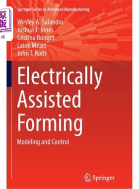 海外直订Electrically Assisted Forming: Modeling and Control 电辅助成形：建模与控制