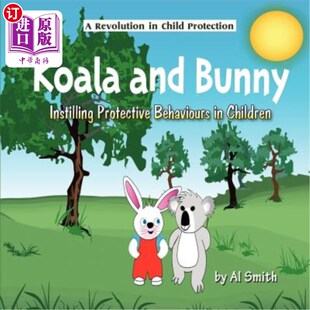 海外直订Koala and Bunny: Instilling Protective Behaviours in Children 考拉和兔子：向儿童灌输保护行为